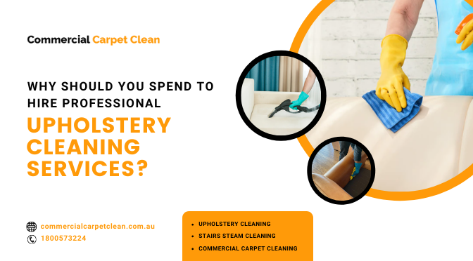 Why Should You Spend To Hire Professional Upholstery Cleaning Services?